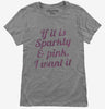 If It Is Sparkly And Pink I Want It Womens