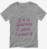 If It Is Sparkly And Pink I Want It Womens Vneck