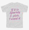 If It Is Sparkly And Pink I Want It Youth