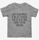 If We Get Caught You're Deaf And I Don't Speak English Sarcastic Funny  Toddler Tee