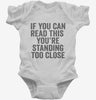 If You Can Read This Youre Standing Too Close Infant Bodysuit 666x695.jpg?v=1700411874