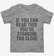 If You Can Read This You're Standing Too Close  Toddler Tee