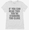 If You Can Read This Youre Standing Too Close Womens Shirt 666x695.jpg?v=1700411874