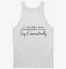 If You Dont Have Anything Nice To Day Say It Sarcastically Tanktop 666x695.jpg?v=1700547069