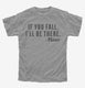 If You Fall I'll Be There Floor  Youth Tee