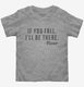 If You Fall I'll Be There Floor  Toddler Tee