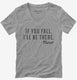 If You Fall I'll Be There Floor  Womens V-Neck Tee