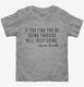 If You Find You're Going Through Hell Keep Going  Toddler Tee