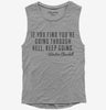 If You Find Youre Going Through Hell Keep Going Womens Muscle Tank Top 666x695.jpg?v=1700546975
