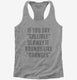 If You Say Gullible Slowly It Sounds Like Oranges grey Womens Racerback Tank