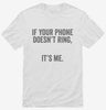 If Your Phone Doesnt Ring Its Me Shirt 666x695.jpg?v=1700398551