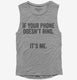 If Your Phone Doesn't Ring It's Me grey Womens Muscle Tank