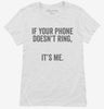If Your Phone Doesnt Ring Its Me Womens Shirt 666x695.jpg?v=1700398551