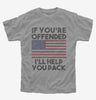 If Youre Offended Ill Help You Pack Flag Political Patriotic America Kids