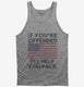 If You're Offended I'll Help You Pack Flag Political Patriotic America  Tank