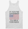 If Youre Offended Ill Help You Pack Flag Political Patriotic America Tanktop 666x695.jpg?v=1700448957