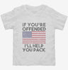 If Youre Offended Ill Help You Pack Flag Political Patriotic America Toddler Shirt 666x695.jpg?v=1700448957