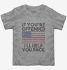 If Youre Offended Ill Help You Pack Flag Political Patriotic America Toddler
