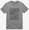 If Youre Offended Ill Help You Pack Flag Political Patriotic America