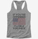 If You're Offended I'll Help You Pack Flag Political Patriotic America  Womens Racerback Tank