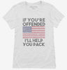 If Youre Offended Ill Help You Pack Flag Political Patriotic America Womens Shirt 666x695.jpg?v=1700448957