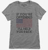If Youre Offended Ill Help You Pack Flag Political Patriotic America Womens
