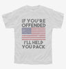 If Youre Offended Ill Help You Pack Flag Political Patriotic America Youth