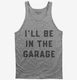 I'll Be In The Garage  Tank