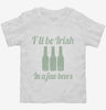Ill Be Irish In A Few Beers Toddler Shirt 666x695.jpg?v=1700546796