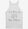 Ill Bee In My Office Beekeeper Tanktop 666x695.jpg?v=1700368877