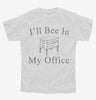 Ill Bee In My Office Beekeeper Youth