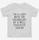 I'm A Lady With The Vocabulary Of A Well Educated Sailor white Toddler Tee