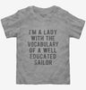 Im A Lady With The Vocabulary Of A Well Educated Sailor Toddler