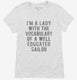 I'm A Lady With The Vocabulary Of A Well Educated Sailor white Womens