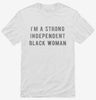 Im A Strong Independent Black Woman Shirt 666x695.jpg?v=1700637326