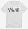 Im Actually A Unicorn Shirt 666x695.jpg?v=1700411835