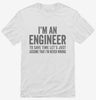 Im An Engineer Im Always Right Shirt 666x695.jpg?v=1700398496