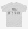 Im Fat Lets Party Youth