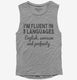 I'm Fluent in Three Languages English Sarcasm Profanity Funny  Womens Muscle Tank