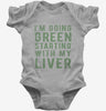 Im Going Green Starting With My Liver Baby Bodysuit 666x695.jpg?v=1700636972