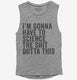 I'm Gonna Have To Science The Shit Outta This grey Womens Muscle Tank