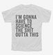 I'm Gonna Have To Science The Shit Outta This white Youth Tee