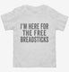 I'm Here For The Free Breadsticks white Toddler Tee