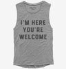Im Here Youre Welcome Womens Muscle Tank Top 666x695.jpg?v=1700378322