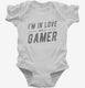 I'm In Love With A Gamer white Infant Bodysuit