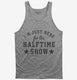 I'm Just Here For The Halftime Show  Tank