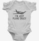 I'm Just Plane Crazy white Infant Bodysuit