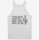 I'm No Cactus Expert But I Know A Prick When I See One white Tank