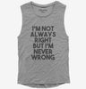 Im Not Always Right But Im Never Wrong Womens Muscle Tank Top 666x695.jpg?v=1700449090