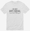 Im Not Antisocial I Just Dont Like You Shirt 666x695.jpg?v=1700545819